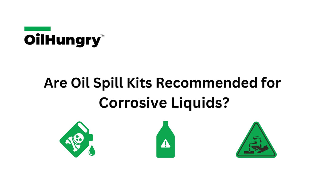Are Oil Spill Kits Recommended for Corrosive Liquids? - OilHungry