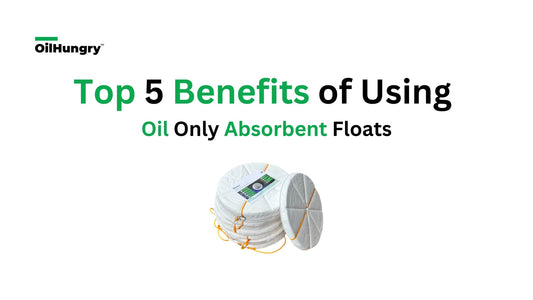The Top 5 Benefits of Using Oil Only Absorbent Floats for Waterway Protection - OilHungry