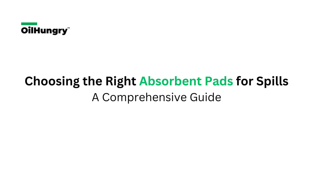 Why Absorbent Pads Matter for Spill Control? - OilHungry
