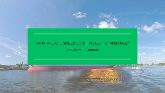 Why Are Oil Spills So Difficult to Manage? - OilHungry